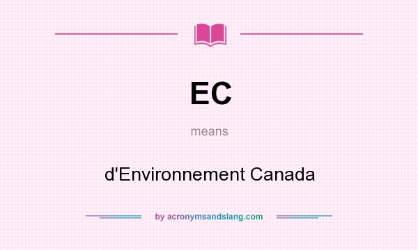 What does EC mean? It stands for d`Environnement Canada