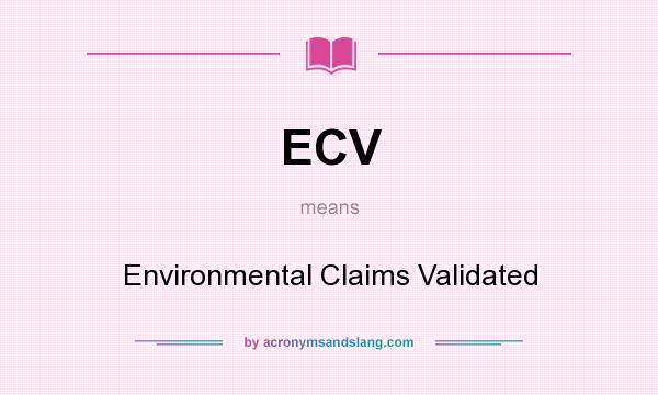 What does ECV mean? It stands for Environmental Claims Validated