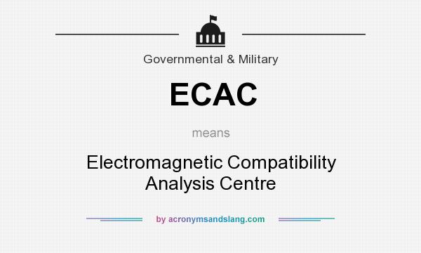 What does ECAC mean? It stands for Electromagnetic Compatibility Analysis Centre