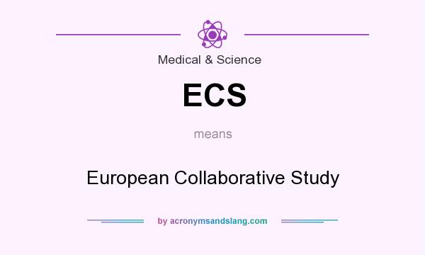 What does ECS mean? It stands for European Collaborative Study