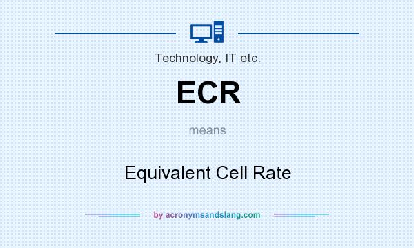 What does ECR mean? It stands for Equivalent Cell Rate