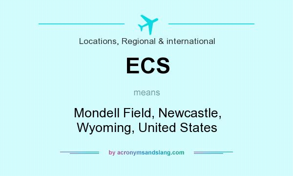What does ECS mean? It stands for Mondell Field, Newcastle, Wyoming, United States