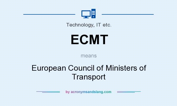 What does ECMT mean? It stands for European Council of Ministers of Transport