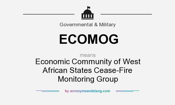 What does ECOMOG mean? It stands for Economic Community of West African States Cease-Fire Monitoring Group