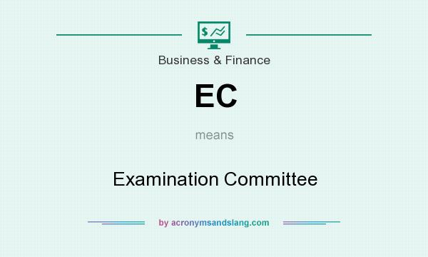 What does EC mean? It stands for Examination Committee