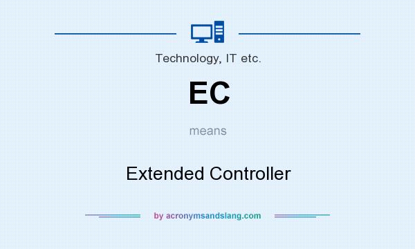 What does EC mean? It stands for Extended Controller