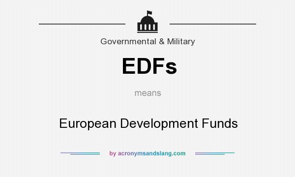 What does EDFs mean? It stands for European Development Funds