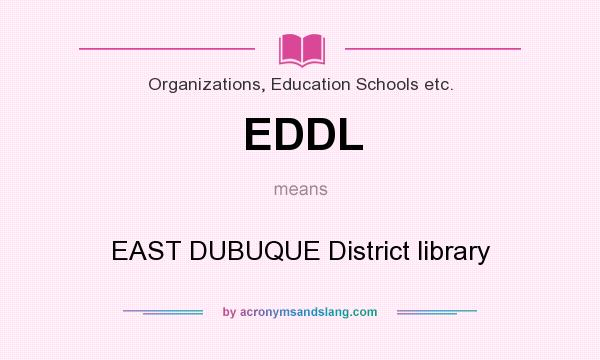 What does EDDL mean? It stands for EAST DUBUQUE District library