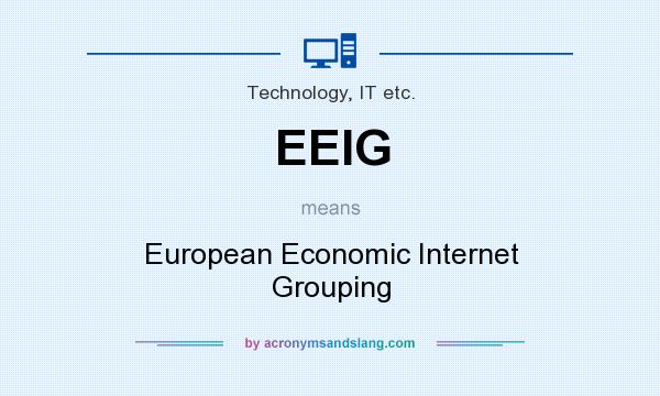 What does EEIG mean? It stands for European Economic Internet Grouping