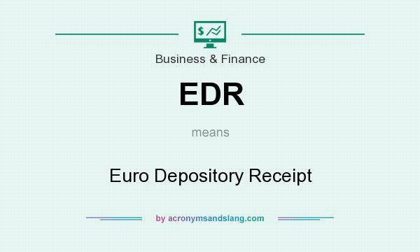 What does EDR mean? It stands for Euro Depository Receipt