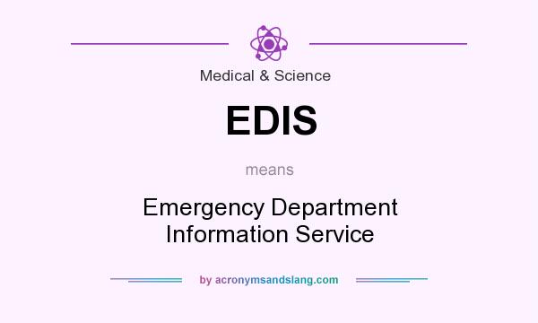 What does EDIS mean? It stands for Emergency Department Information Service