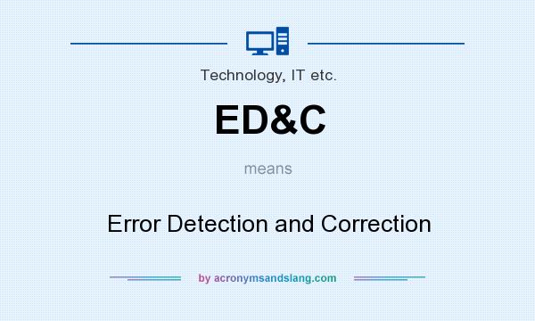 What does ED&C mean? It stands for Error Detection and Correction