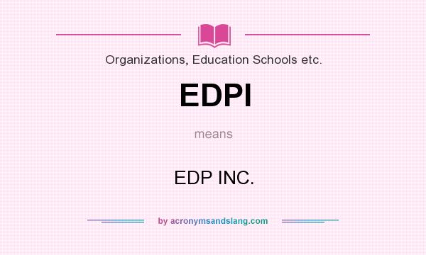 What does EDPI mean? It stands for EDP INC.