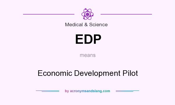 What does EDP mean? It stands for Economic Development Pilot