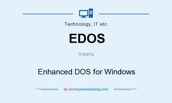 What does EDOS mean? It stands for Enhanced DOS for Windows