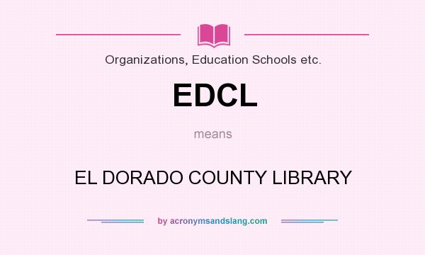 What does EDCL mean? It stands for EL DORADO COUNTY LIBRARY