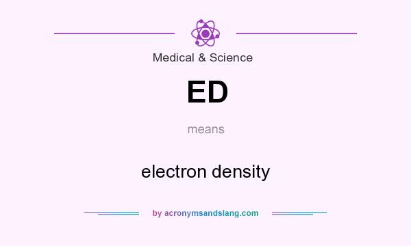 What does ED mean? It stands for electron density