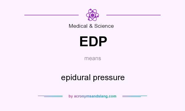 What does EDP mean? It stands for epidural pressure