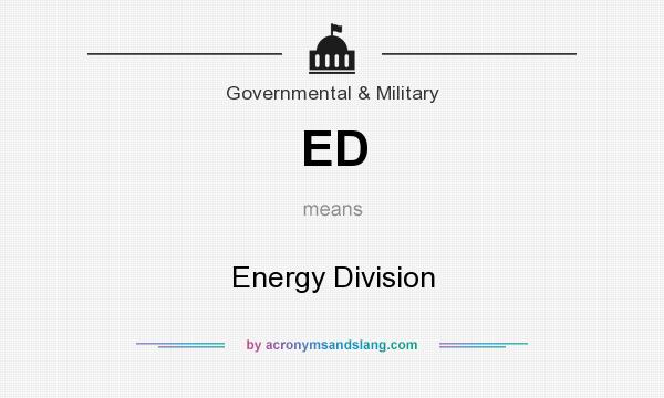 What does ED mean? It stands for Energy Division