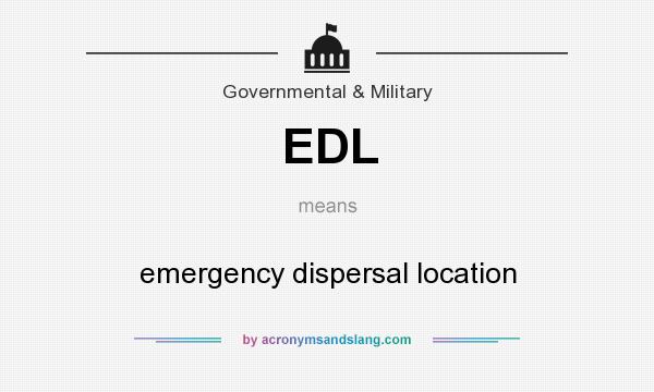 What does EDL mean? It stands for emergency dispersal location