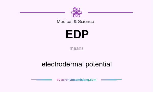 What does EDP mean? It stands for electrodermal potential
