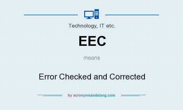 What does EEC mean? It stands for Error Checked and Corrected