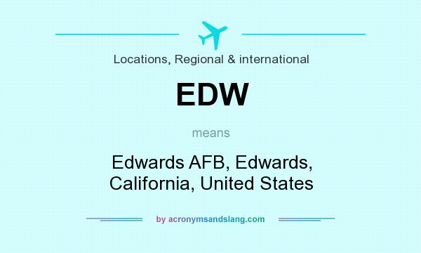 What does EDW mean? It stands for Edwards AFB, Edwards, California, United States