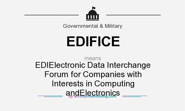 What does EDIFICE mean? It stands for EDIElectronic Data Interchange Forum for Companies with Interests in Computing andElectronics