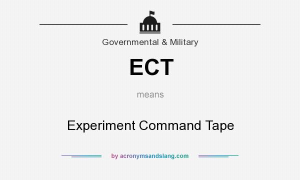 What does ECT mean? It stands for Experiment Command Tape