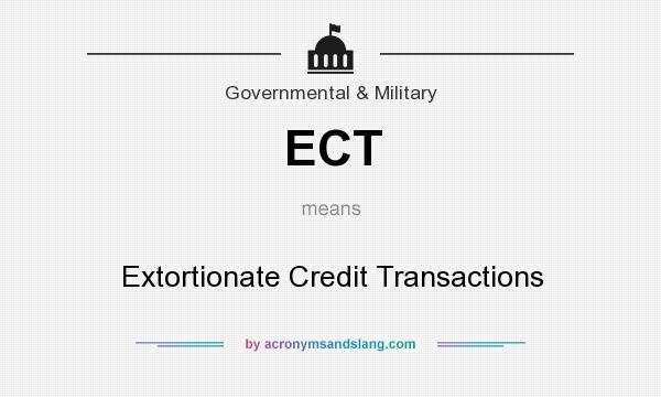 What does ECT mean? It stands for Extortionate Credit Transactions