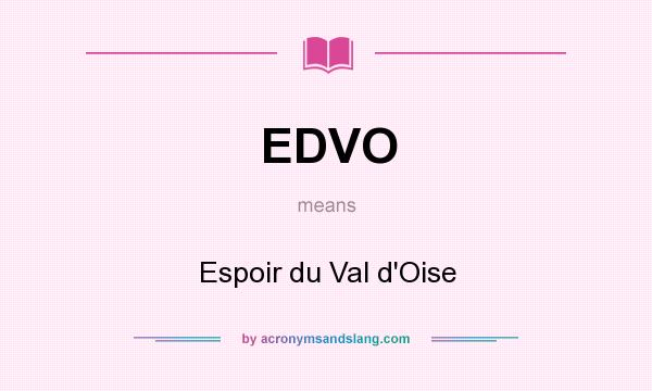 What does EDVO mean? It stands for Espoir du Val d`Oise