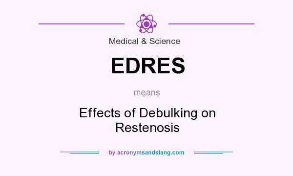 What does EDRES mean? It stands for Effects of Debulking on Restenosis
