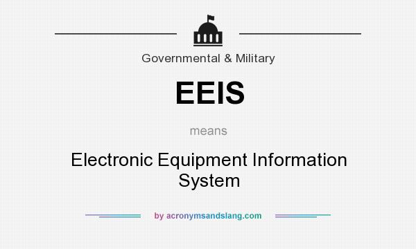 What does EEIS mean? It stands for Electronic Equipment Information System