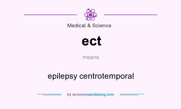What does ect mean? It stands for epilepsy centrotemporal