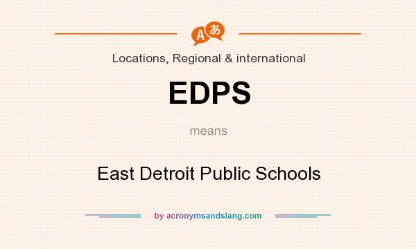 What does EDPS mean? It stands for East Detroit Public Schools