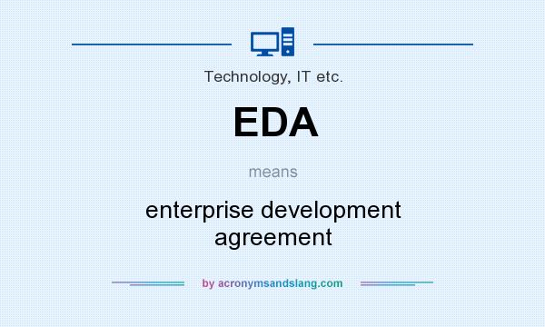 What does EDA mean? It stands for enterprise development agreement