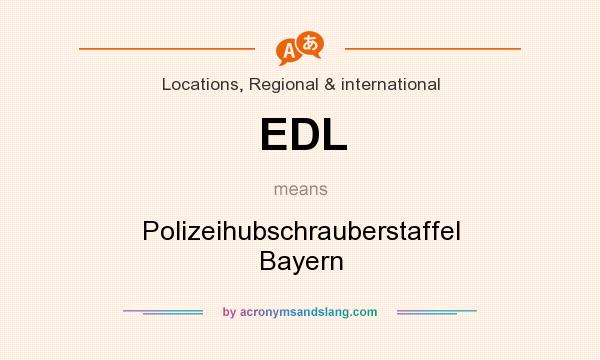 What does EDL mean? It stands for Polizeihubschrauberstaffel Bayern