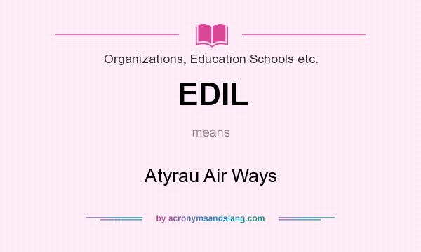 What does EDIL mean? It stands for Atyrau Air Ways