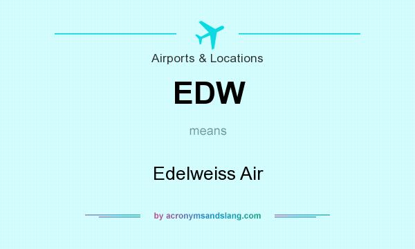 What does EDW mean? It stands for Edelweiss Air