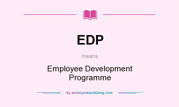 What does EDP mean? It stands for Employee Development Programme