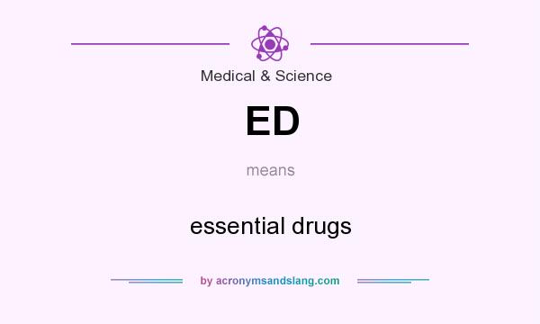 What does ED mean? It stands for essential drugs