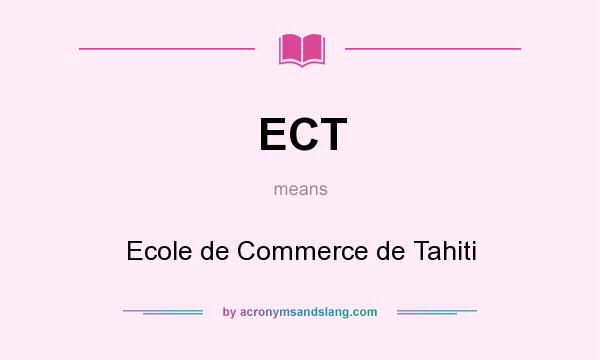What does ECT mean? It stands for Ecole de Commerce de Tahiti