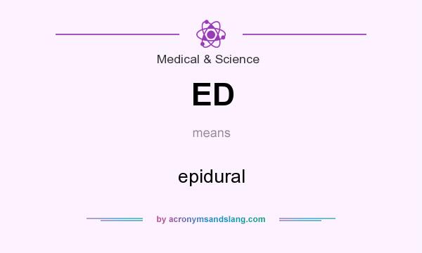 What does ED mean? It stands for epidural
