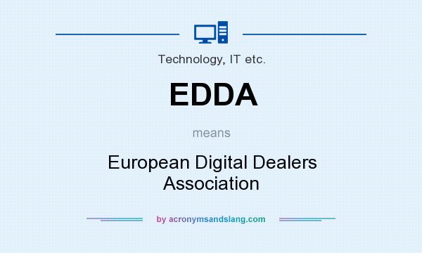 What does EDDA mean? It stands for European Digital Dealers Association