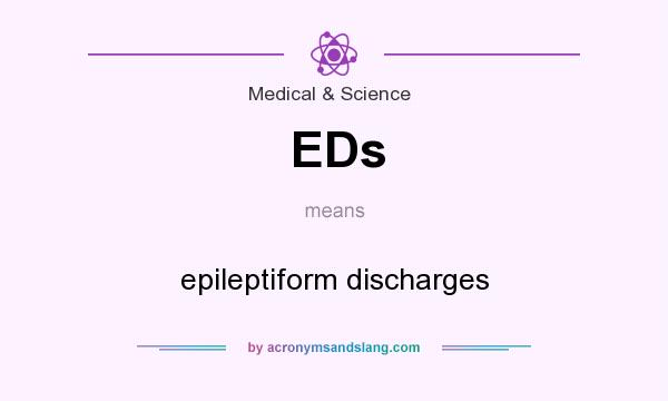 What does EDs mean? It stands for epileptiform discharges