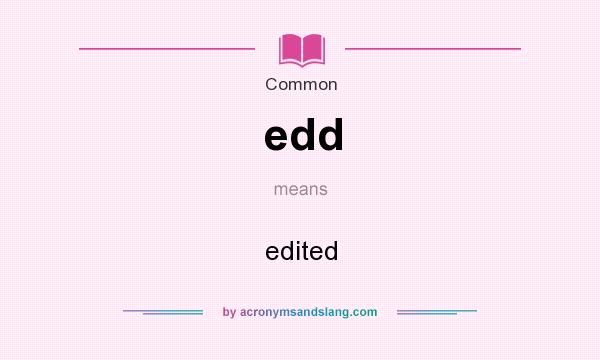 What does edd mean? It stands for edited