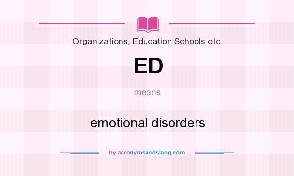 What does ED mean? It stands for emotional disorders