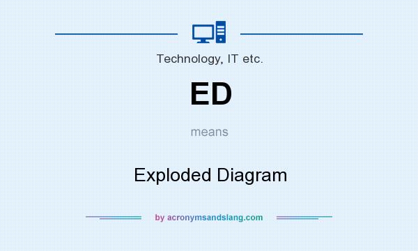 What does ED mean? It stands for Exploded Diagram