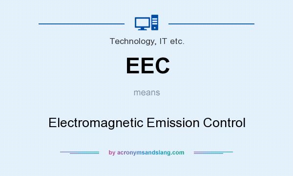 What does EEC mean? It stands for Electromagnetic Emission Control