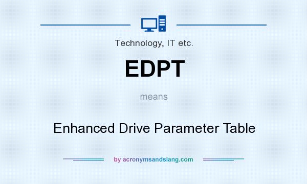 What does EDPT mean? It stands for Enhanced Drive Parameter Table